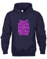 Dont Believe Everything That You Read Or Think Truth Shirt