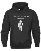 Yes, I still play tennis