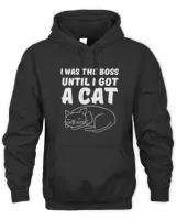 I Was The Boss Until I Got A Cat Hoodie