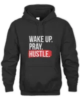 Wake Up Pray Hustle Grind T-Shirt