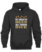 Copy of funny yes i really do need all these dice T-Shirt