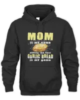 Mom is my name making the best garlic bread is my game