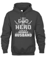 I ASKED GOD FOR A HERO, HE SENT ME MY HUSBAND