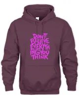 Dont Believe Everything That You Read Or Think Truth Shirt