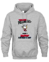 Thanks For Not Pulling Out Happy Fathers Day