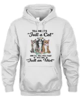Tell Me It's Just A Cat Funny Gifts For Cat Lovers