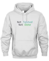 Not Tested Done  Funny Programming Testing Development  Software Qa Quality Assurance Tester Developer Humor Coder Saying Quote T-Shirt