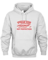 Strive For Progress Not Perfection 14487 T-Shirt
