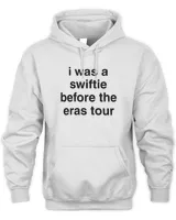 I Was A Swiftie Before The Eras Tour Reputationgirly Hoodie