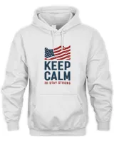 Keep Calm and Stay Strong Tshirt   American Tshirt  United State Of America369 T-Shirt