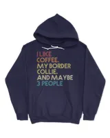 Border Collie Dog Owner Coffee Lovers Quote Gift Vintage Pullover Hoodie