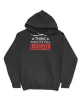 Think While It's Still Legal Hoodie