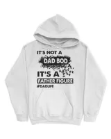 Its Not A Dad Bod Its A Father Figure T-Shirt