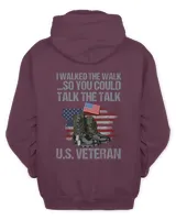 I walked the walk so you couldtalk the talk us veteran