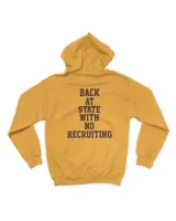 Back At State With No Recruiting Hoodie