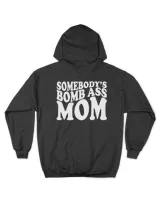 SOMEBODY'S BOMB ASS MOM