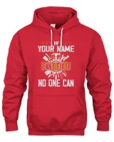 If YOUR NAME Can't Fix It . No One Can . Design Your Own T-shirt Online