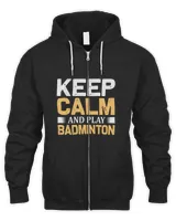 Keep Calm Shirt, Badminton Shirt,Badminton T-shirt,Funny Badminton Shirt, Badminton Gift,Sport Shirt