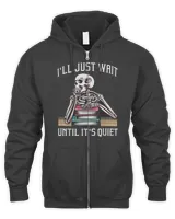 Teacher Design For Men Women I'll Just Wait Until It's Quiet T-Shirt