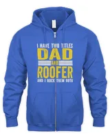 I have two Titles Dad and Roofer Roofing