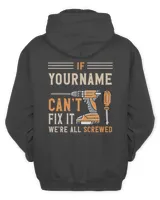 If Your Name Can't Fix it We're All Screwed Unique Custom Gifts Personalized Gifts For Men Dad Custom Name Shirt