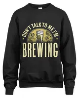 Dont Talk To Me Im Brewing Homebrewing Brewery Craftbeer