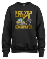 See You Later Excavator Shirt Funny Toddler Boy Kids