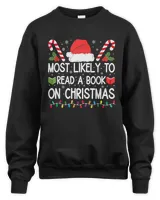 Most Likely To Read A Book On Christmas Sweatshirt Matching Family T-Shirt