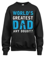 World's Greatest Dad Any Doubt Fathers Day T shirts