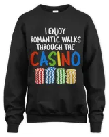 I Enjoy Romantic Walks Through The Casino Funny Sayings