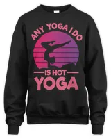 Any Yoga I Do Is Hot Yoga Fitness Yoga Instructor Meditation