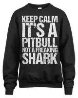 Bully Keep Calm Its A Pitbull Not A Shark Pitbull Dog