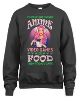 If Its Not Anime Video Games Or Food I Dont Care 8