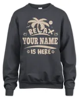 Relax YOUR NAME Is Here . Custom T-Shirt Printing