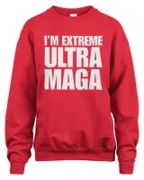 Patriottakes I'm Extreme Ultra Maga Sweatshirt