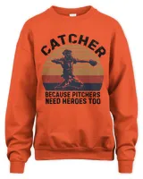 Catcher because pitchers need heroes too