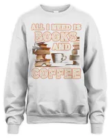 Reader All I Need Is Books And Coffee Book Lover T-Shirt