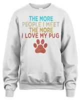 The More People I Meet The More I Love My Dog T-Shirt