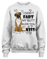 Boxer dog Funny I Didn't Fart My Butt Blew You A Kiss 67