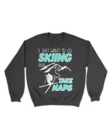 I Want To Go Skiing Snow Ski Expert Skier Lover Graphic