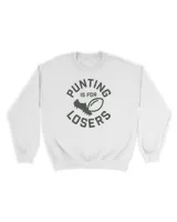 Punting Is For Loser Sweatshirts