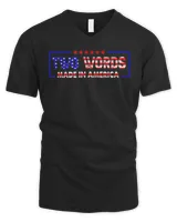 Biden Quote Anti Joe Biden Two Words Made In America T-Shirt
