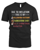 Due to Inflation This is My Halloween Thanksgiving Christmas Shirt