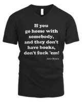 If you go home with somebody and they don't have books shirt