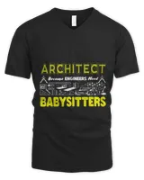 FUNNY ARCHITECT BECAUSE ENGINEERS NEED BABYSITTERS SARCASTIC