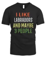 Womens Retro Labrador Dogs - &39;I Like Labradors And Maybe 3 People&39; V-Neck T-Shirt