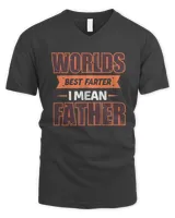 Worlds Best Farter Ever I Mean Father Fathers Day T shirts