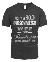 PERSONALIZED - Yes, I'm SPOILED .... WIFE