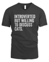 Introverted But Willing To Discuss Cats For Introverts T-Shirt