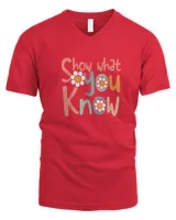 Test Day Teacher Shirt Show What You Know Gifts Women Kids